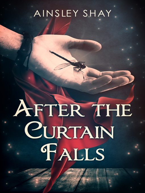 Title details for After the Curtain Falls by Ainsley Shay - Available